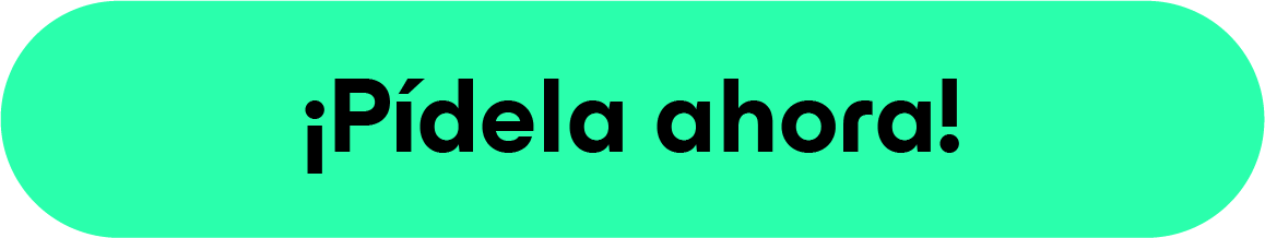 ¡Pídela ahora!
